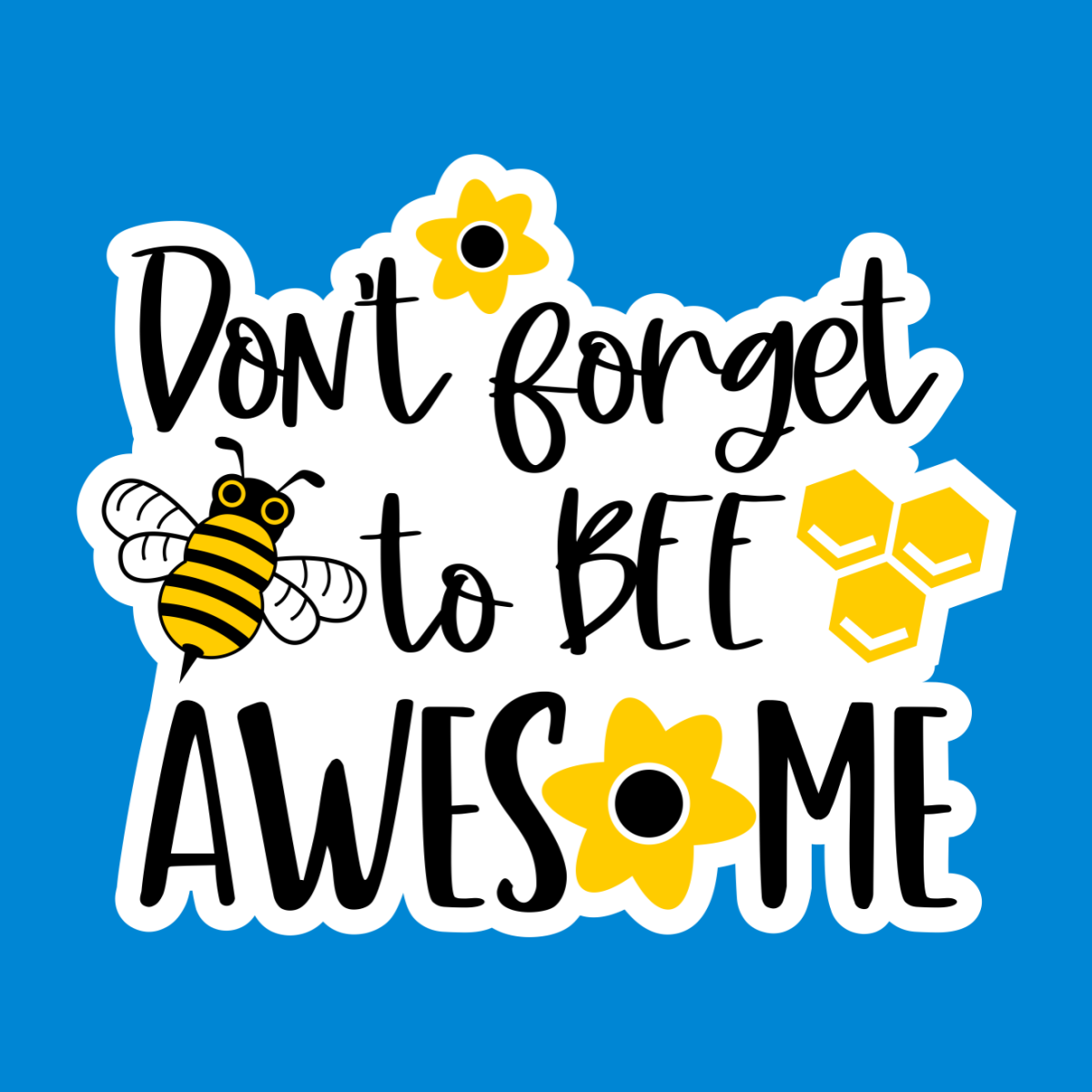 Don't Forget To Be Awesome Waterproof Vinyl Sticker