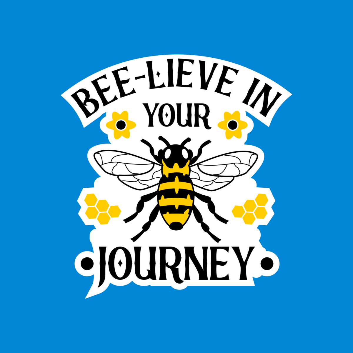 BEE-lieve In Your Journey Waterproof Vinyl Sticker