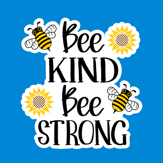 Bee Kind Bee Strong Waterproof Vinyl Sticker