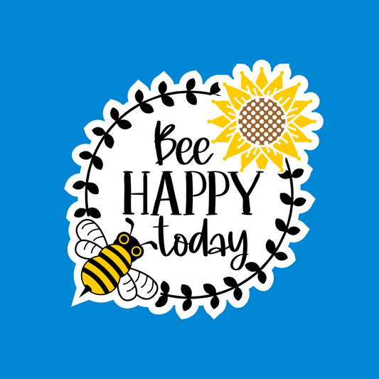 Bee Happy Today Waterproof Vinyl Sticker