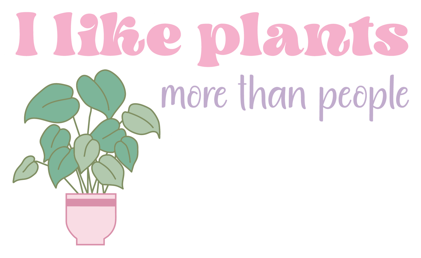 I Like Plants More Than People Waterproof Vinyl Sticker