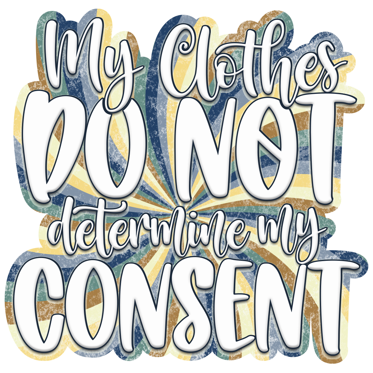 My Clothes DO NOT Determine My Consent