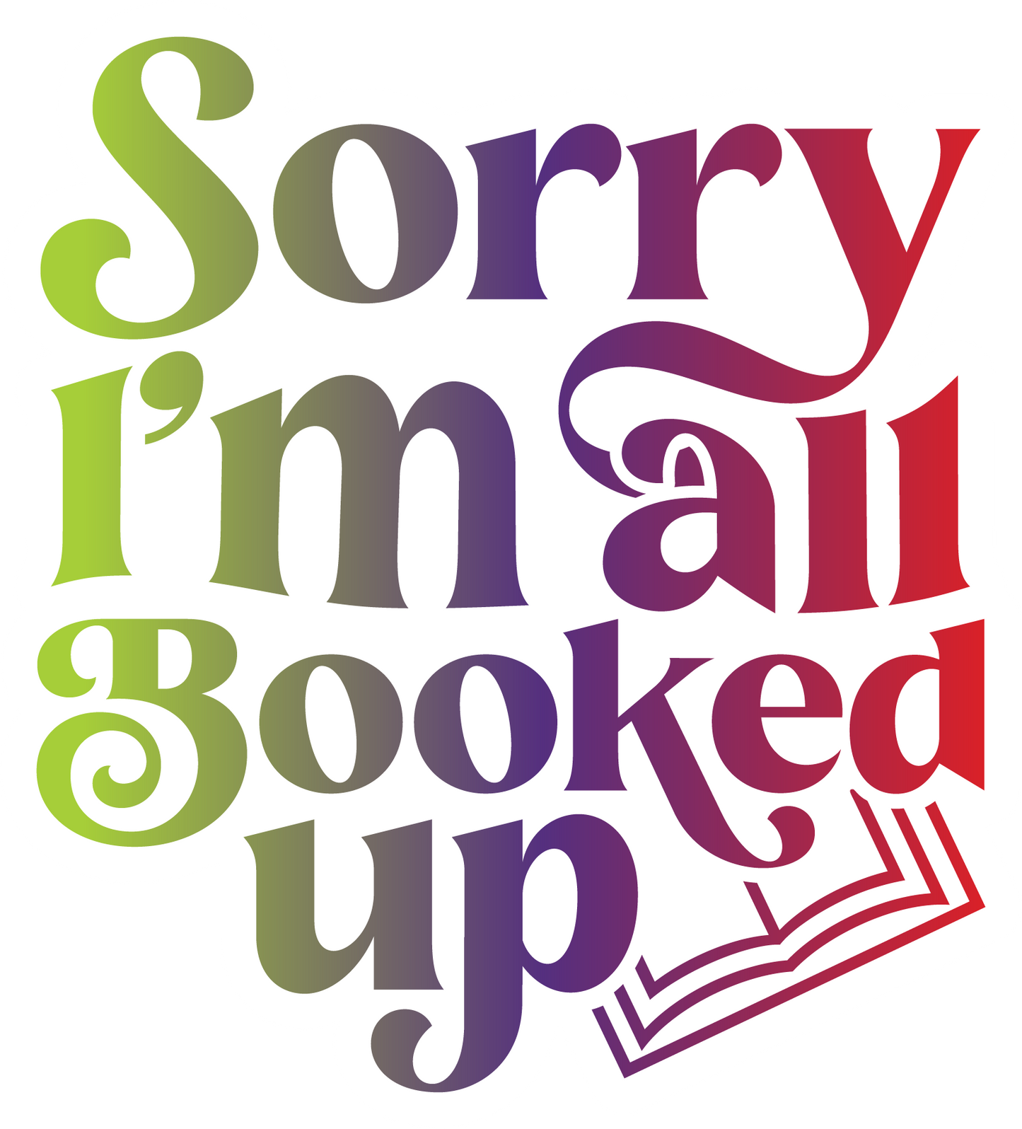 Sorry I'm All Booked Up Waterproof Vinyl Sticker